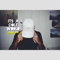 Its a Cole World Episode: One 