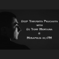 Deep Thoughts podcast # 9 with Dj Tony Montana [MGPS 89,5 FM] 25.04.2015