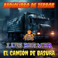 El camión de la basura (Luis Bermer) | Ficción sonora – Relato de terror