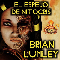 El Espejo de Nitocris (Brian Lumley) | Audiorrelato - Ficción Sonora