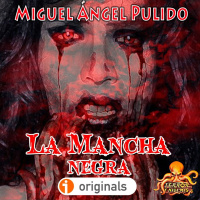 La Mancha Negra (Miguel Ángel Pulido) | Liberado | Ficción Sonora - Audiolibro