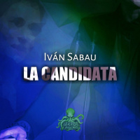 La Candidata (Iván Sabau Torrelo) | Primicia | Thriller - Ficción sonora. - Episodio exclusivo para mecenas
