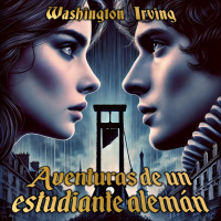 Aventuras de un Estudiante Alemán (Washington Irving) | Ficción sonora | Thriller - Misterio