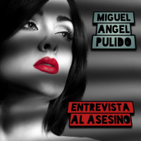 Entrevista al Asesino (Miguel Ángel Pulido) - Especial San Valentín - Liberado | Ficción sonora suspense - Audiolibro