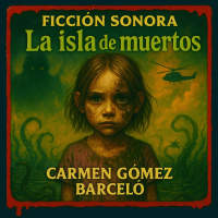 La Isla de los Muertos ️ (Carmen Gómez Barceló) | Ficción sonora | Serie B - Terror ochentero.