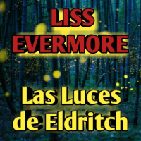 Las Luces de Eldritch (Liss Evermore) | Audiorelato - Audiolibro