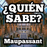 ¿Quién sabe? (Guy de Maupassant) | Audiorelato - Audiolibro