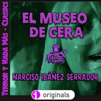 El Museo de Cera (Narciso Ibáñez Serrador) | Remasterización | Ficción Sonora - Audiolibro.