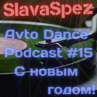 SlavaSpez - Avto Dance Podcast #15