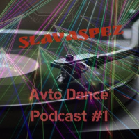SlavaSpez - Avto Dance Podcast #1