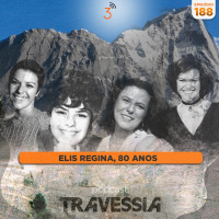 #188 - Elis Regina, 80 anos