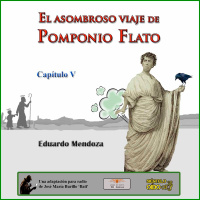 El asombroso viaje de Pomponio Flato - Cap. V