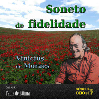 Soneto de Fidelidade (Vinicius de Moraes)