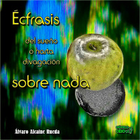 Écfrasis del sueño o harta divagación sobre nada - (Álvaro Alcaine Rueda)