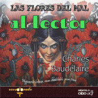 Charles Baudelaire - Al lector (Flores del mal)