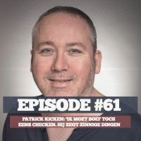 61 - #61 Patrick Kicken: Ik moet Boef toch eens checken, hij zegt zinnige dingen