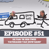 51 - #51 De Fan: Ik Heb Twee Tatoeages Van Jouw Band