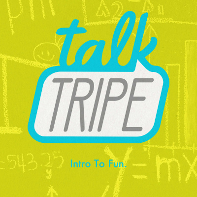 Talk Tripe
