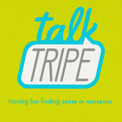 Talk Tripe