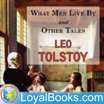 What Men Live By And Other Tales By Leo Tolstoy