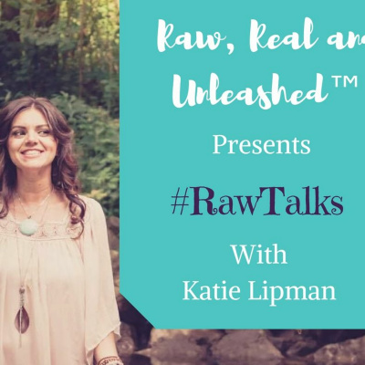 Katie Lipman - #rawtalks Podcast