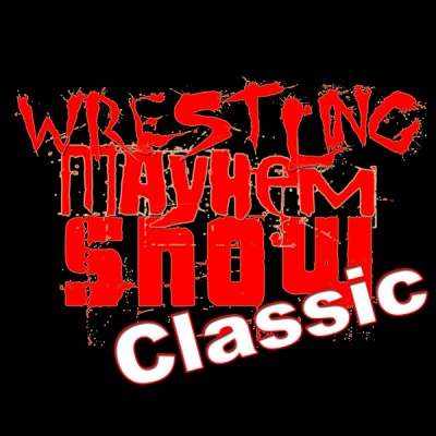 Classic Wrestling Mayhem Show
