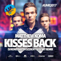 Matthew Koma - Kisses Back (DJ Konstantin Ozeroff  DJ Sky Radio Remix)