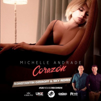 Michelle Andrade - Corazón (Dj Konstantin Ozeroff  Dj Sky Remix)