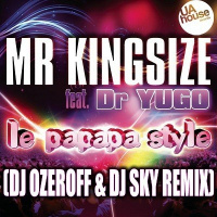 Mr Kingsize feat Dr Yugo - Le Papapa Style (DJ OZEROFF  DJ SKY Radio Edit)