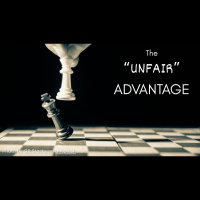 The Unfair Advantage