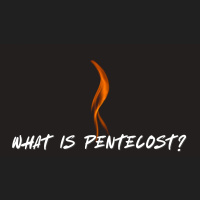 What is Pentecost? - Pastor James Hooper