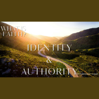 What is Faith? - Identity  Authority