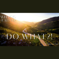 What is Faith? - Do What?!