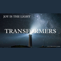 Joy is the Light - Transformers
