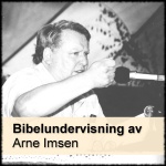 Maranataförsamlingen - Undervisning Av Arne Imsen