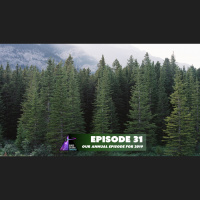 Episode 31: Our Annual Episode for 2019