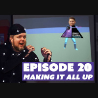 Episode 20: Making It All Up