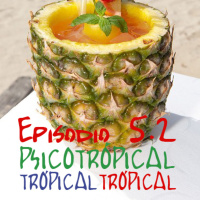 CumbiaBeats - EPISODIO 5.2 PSICOTROPICAL TROPICAL TROPICAL