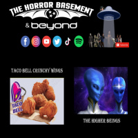 Taco Bell Crunchy Chicken Wings, The Higher Beings amp More on The Horror Basement amp Beyond Episode 221