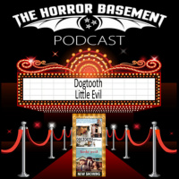 Double Feature Dogtooth amp Little Evil on The Horror Basement Podcast Episode 190
