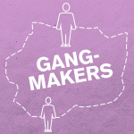 Gangmakers | Bnr