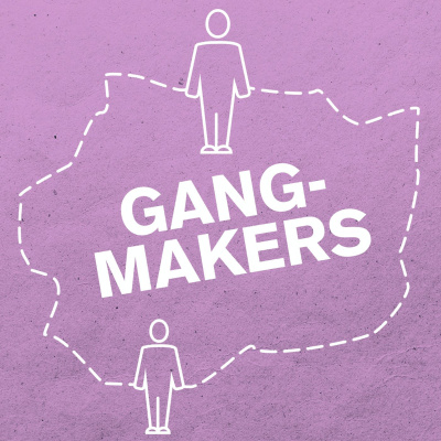 Gangmakers | Bnr