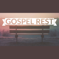 Gospel Rest- Matthew 11:25-30