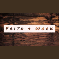 The Gospel And Work- Genesis 2:1-15/Colossians 3:22-4:1