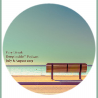 Yury Litvak – Deep inside™ JulyAugust 2015 Podcast YL