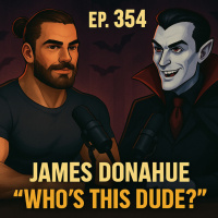 354 w/ James Donahue Whos This Dude?
