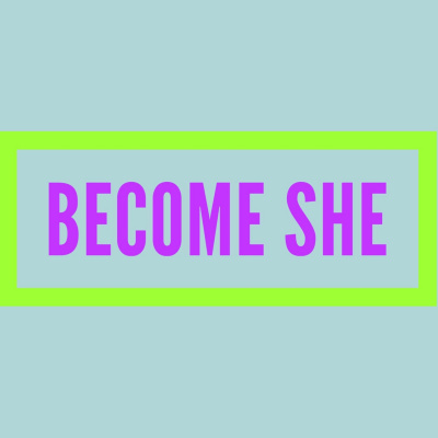 Become She
