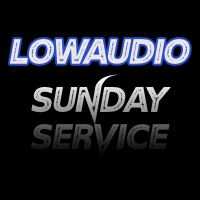Sunday Service- Guest Mix by LowAUDI0