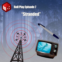 Roll Play - Episode 7 - Stranded