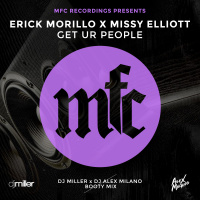 Erick Morillo x Missy Elliott - Get Ur People (DJ Miller  DJ Alex Milano Bootymix)